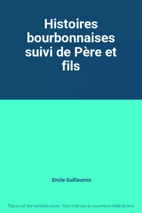 Couverture du produit · Histoires bourbonnaises suivi de Père et fils