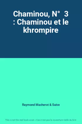 Couverture du produit · Chaminou, N°  3 : Chaminou et le khrompire