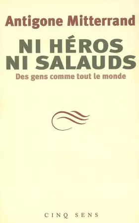 Couverture du produit · Ni héros ni salauds : Des gens comme tout le monde