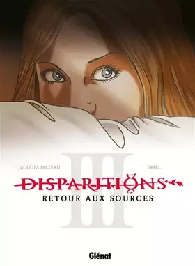 Couverture du produit · Disparitions, Tome 3 : Retour aux sources