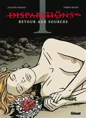 Couverture du produit · Disparitions, Tome 1 : Retour aux sources