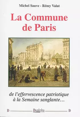Couverture du produit · La Commune de Paris: De l'effervescence patriotique à la Semaine sanglante