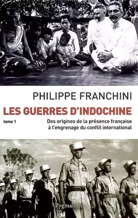 Couverture du produit · Des origines de la présence française à l'engrenage du conflit international