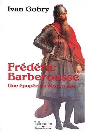 Couverture du produit · Frédéric Barberousse : Une épopée du Moyen Âge