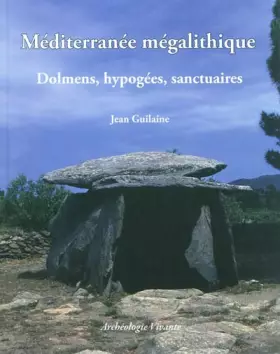 Couverture du produit · Méditerranée mégalithique : Dolmens, hypogées, sanctuaires