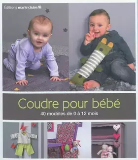 Couverture du produit · Coudre pour bébé: 40 modèles de 0 à 12 mois