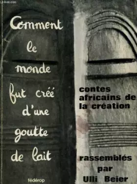 Couverture du produit · Comment le monde fut créé d'une goutte de lait : Contes africains de la creation
