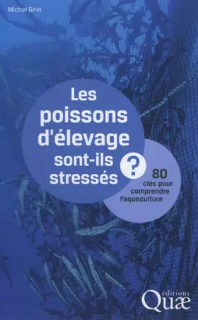 Couverture du produit · Les poissons d'élevage sont-ils stressés ?  80 clés pour comprendre l'aquaculture.