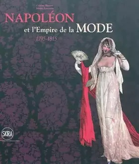 Couverture du produit · Napoléon et l'Empire de la mode: 1795-1815