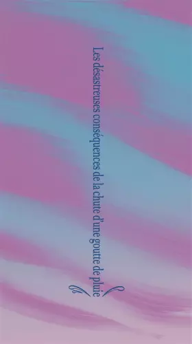 Couverture du produit · Les Désastreuses Conséquences de la chute d'une goutte de pluie