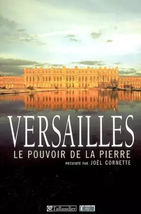 Couverture du produit · Versailles : Le pouvoir de la pierre