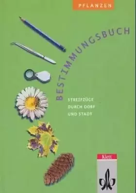 Couverture du produit · Bestimmungsbuch Pflanzen: Streifzüge durch Dorf und Stadt