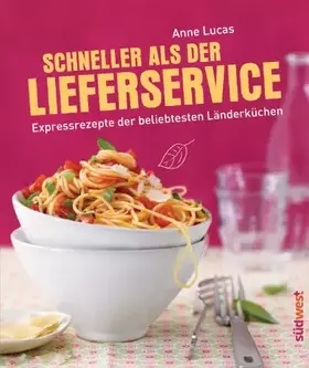 Couverture du produit · Schneller als der Lieferservice!: Expressrezepte der beliebtesten Länderküchen