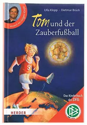 Couverture du produit · Tom und der Zauberfußball: Das Kinderbuch des DFB