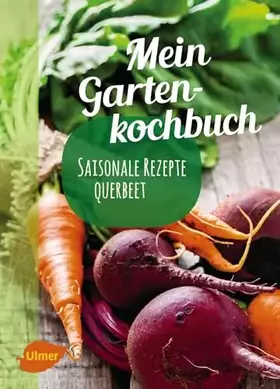 Couverture du produit · Mein Gartenkochbuch: Saisonale Rezepte querbeet