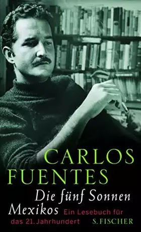 Couverture du produit · Die fünf Sonnen Mexikos: Ein Lesebuch für das 21. Jahrhundert