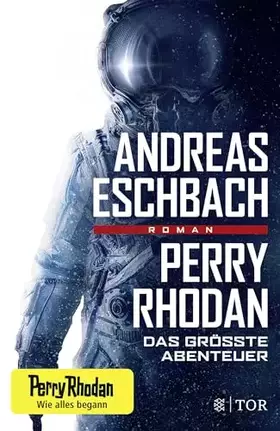 Couverture du produit · Perry Rhodan - Das größte Abenteuer: Roman