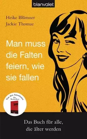 Couverture du produit · Man muss die Falten feiern, wie sie fallen: Das Buch für alle, die älter werden