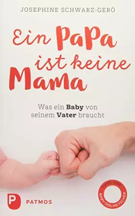 Couverture du produit · Ein Papa ist keine Mama: Was ein Baby von seinem Vater braucht