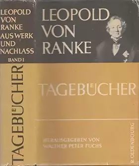 Couverture du produit · Leopold von Ranke: Aus Werk und Nachlass. Band 1: Tagebücher.