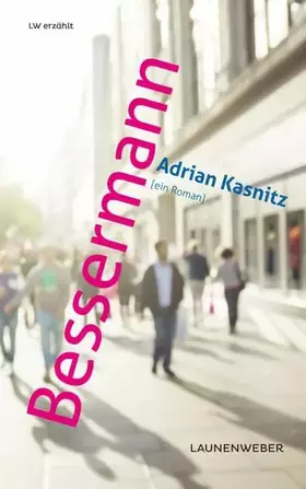Couverture du produit · Bessermann: [ein Roman] (LW erzählt)