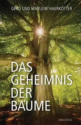 Couverture du produit · Das Geheimnis der Bäume : Sagen, Geschichte, Beschreibungen