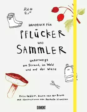 Couverture du produit · Handbuch für Pflücker und Sammler: Unterwegs am Strand, im Wald und auf der Wiese (Von Bäumen, Blüten und Büchern, Band 6)