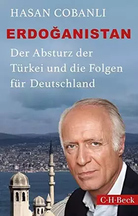 Couverture du produit · Erdoğanistan: Der Absturz der Türkei und die Folgen für Deutschland (Beck Paperback)
