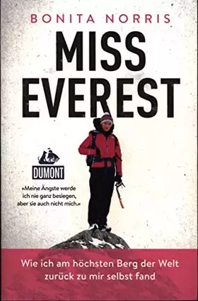 Couverture du produit · Miss Everest: Wie ich am höchsten Berg der Welt zurück zu mir selbst fand (DuMont Welt - Menschen - Reisen)