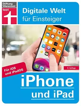 Couverture du produit · iPhone und iPad: Für alle i-Modelle - Alle Einstellungen - Betriebssystem - Grundfunktionen - Apps - Personalisierung - Grundfu