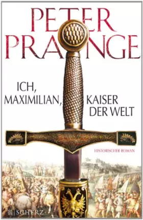 Couverture du produit · Ich, Maximilian, Kaiser der Welt: Historischer Roman