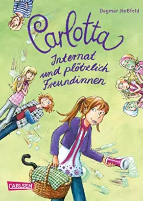 Couverture du produit · Carlotta 2: Carlotta - Internat und plötzlich Freundinnen (2)