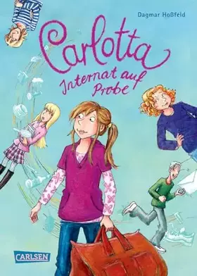 Couverture du produit · Carlotta 01: Internat auf Probe