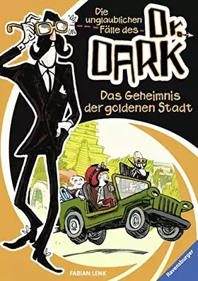 Couverture du produit · Die unglaublichen Fälle des Dr. Dark, Band 1: Das Geheimnis der goldenen Stadt