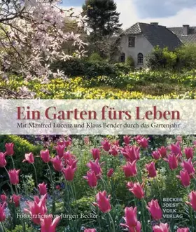 Couverture du produit · Ein Garten fürs Leben: Mit Manfred Lucenz und Klaus Bender durch das Gartenjahr