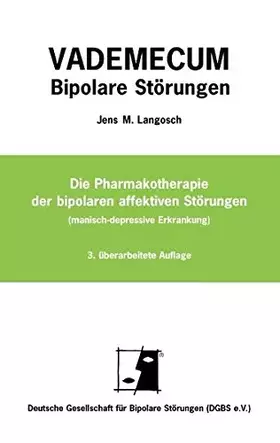 Couverture du produit · Vademecum Bipolare Störungen: Die Pharmakotherapie der bipolaren affektiven Störungen (manisch-depressive Erkrankung)