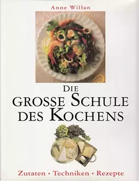 Couverture du produit · DIE GROSSE SCHULE DES KOCHENS: Zutaten - Techniken - Rezepte -