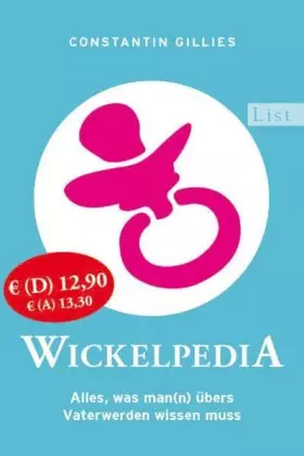 Couverture du produit · Wickelpedia: Alles, was man(n) übers Vater werden wissen muss