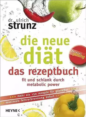 Couverture du produit · Die neue Diät - das Rezeptbuch: Die 100 besten Metabolic-Power-Rezepte - Fit und schlank für immer
