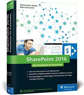 Couverture du produit · SharePoint 2016: Das Praxisbuch für SharePoint-Entwickler: Planung, Entwicklung, Deployment, Best Practices. Mit durchgängigem