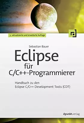 Couverture du produit · Eclipse für C/C++-Programmierer: Handbuch zu den Eclipse C/C++ Development Tools (CDT)