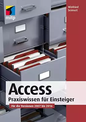 Couverture du produit · Access: Praxiswissen für Einsteiger. Für die Versionen 2007 bis 2016 (mitp Anwendungen)