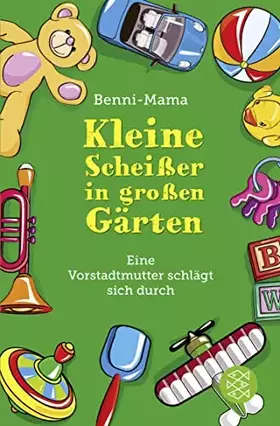 Couverture du produit · Kleine Scheißer in großen Gärten: Eine Vorstadtmutter schlägt sich durch