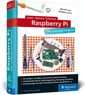 Couverture du produit · Raspberry Pi: Das umfassende Handbuch. Über 1.000 Seiten in Farbe. Mit Einstieg in Linux, Python und Elektrotechnik. Aktuell zu