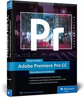 Couverture du produit · Adobe Premiere Pro CC: Schritt für Schritt zum perfekten Film – Videoschnitt, Effekte, Sound