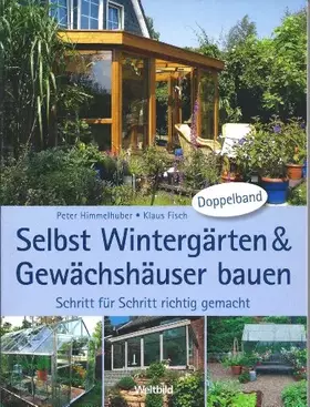 Couverture du produit · Selbst Wintergärten und Gewächshäuser bauen - Schritt für Schritt richtig gemacht