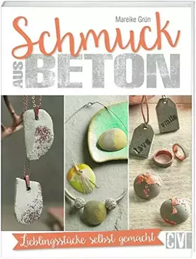 Couverture du produit · Schmuck aus Beton: Lieblingsstücke selbst gemacht