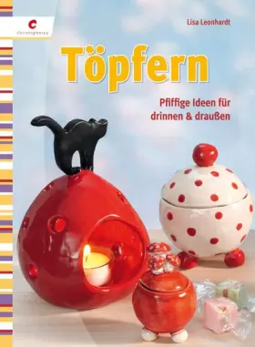 Couverture du produit · Töpfern: Pfiffige Ideen für drinnen und draußen