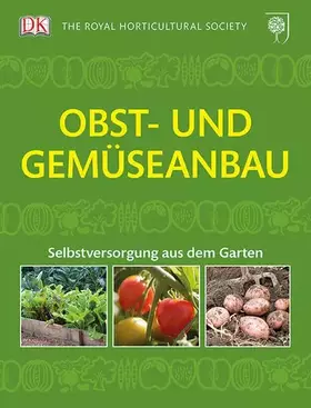 Couverture du produit · Obst- und Gemüseanbau: Selbstversorgung aus dem Garten: Selbstversorgung aus dem Garten. Hrsg.: The Royal Horticultural Society