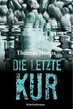 Couverture du produit · Die letzte Kur: Kriminalroman (Kriminalhauptkommissar Viktor A. Monk)